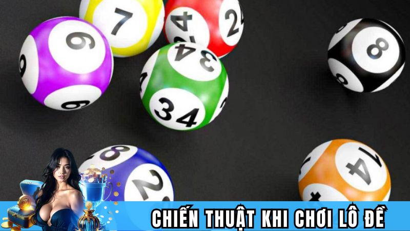 Các chiến lược chơi lô đề cược thắng lớn