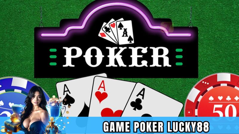 Thuật ngữ quan trọng trong poker Lucky88