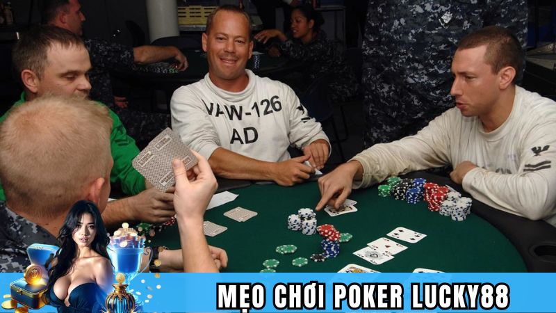 Mẹo chơi poker Lucky88 chuyên nghiệp