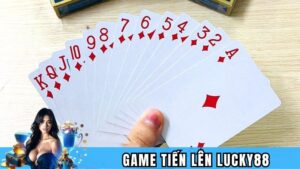 Thông tin cần biết về game tiến lên Lucky88