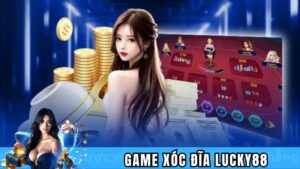 Tìm hiểu game xóc đĩa Lucky88