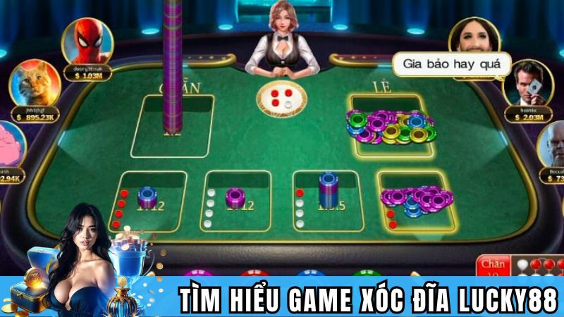 Tìm hiểu game xóc đĩa Lucky88