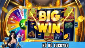 Nổ hũ Lucky88 - nơi hội tụ những game quay hũ đổi thưởng hấp dẫn nhất